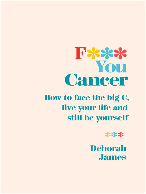 Title details for F*** You Cancer by Deborah James - Wait list